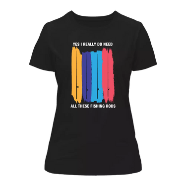 I Really Need All These Fishing Rods T-Shirt for Women